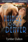 Things to Do in Denver [Suncoast Society] (Siren Publishing Sensations)