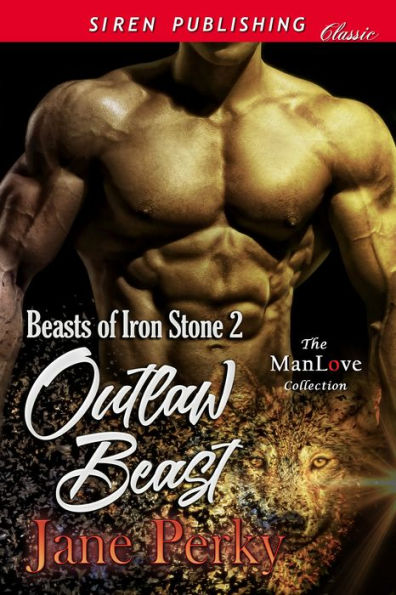 Outlaw Beast [Beasts of Iron Stone 2] (Siren Publishing Classic ManLove)
