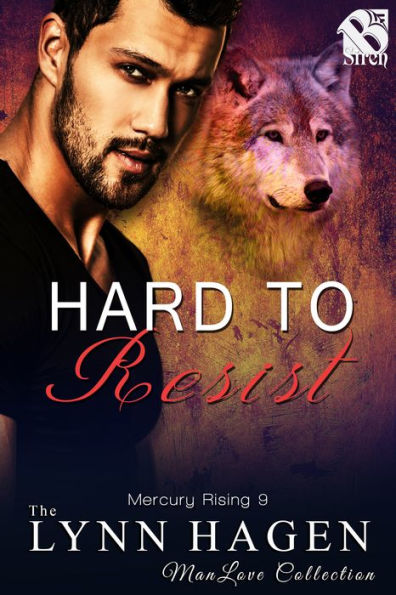 Hard to Resist [Mercury Rising 9] (Siren Publishing The Lynn Hagen ManLove Collection)