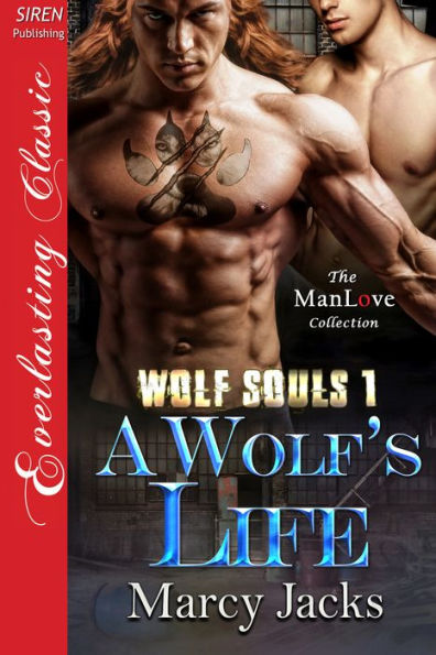 A Wolf's Life [Wolf Souls 1] (Siren Publishing Everlasting Classic ManLove)