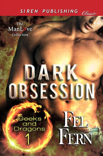 Dark Obsession [Geeks and Dragons 1] (Siren Publishing Classic ManLove)