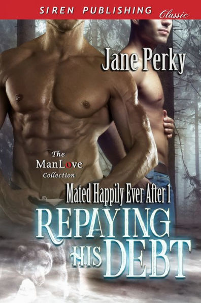 Repaying His Debt [Mated Happily Ever After 1] (Siren Publishing Classic ManLove)