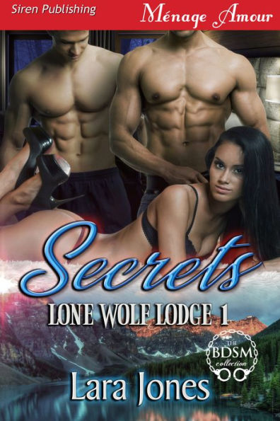 Secrets [Lone Wolf Lodge 1] (Siren Publishing Menage Amour)