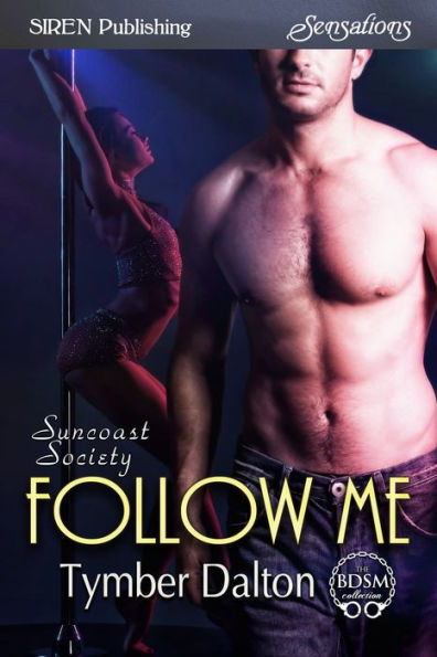 Follow Me [Suncoast Society] (Siren Publishing Sensations)