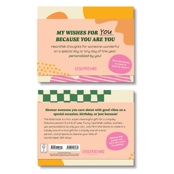 Because You Are You Fill-In Gift Book: A My Wishes for You Fill-In-the-Blank Book (Personalized By You)