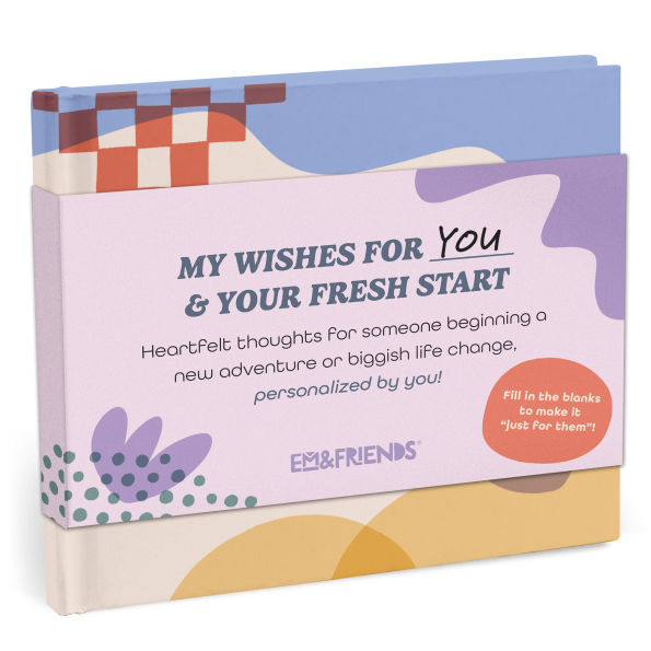 Fresh Start Fill-In Gift Book: A My Wishes for You Fill-In-the-Blank Book (Personalized By You)
