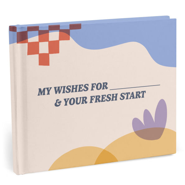 Fresh Start Fill-In Gift Book: A My Wishes for You Fill-In-the-Blank Book (Personalized By You)
