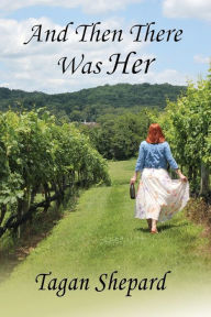 Title: And Then There Was Her, Author: Tagan Shepard