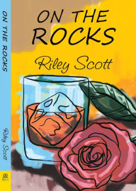 Pdf file download free books On the Rocks by Riley Scott 9781642471830