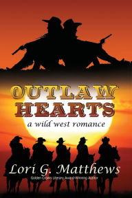 Title: Outlaw Hearts, Author: Lori G. Matthews