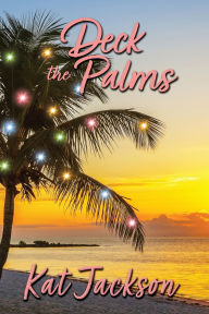 Ebooks gratis downloaden nederlands Deck the Palms by Kat Jackson FB2 9781642476187 English version