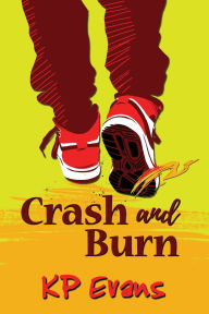 Title: Crash and Burn, Author: KP Evans