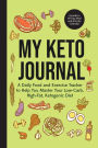 My Keto Journal: A Daily Food and Exercise Tracker to Help You Master Your Low-Carb, High-Fat, Ketogenic Diet (Includes a 90-Day Meal and Activity Calendar) (Guided Food Journal)