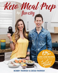 Title: Keto Meal Prep by FlavCity: 125+ Low Carb Recipes That Actually Taste Good, Author: Bobby Parrish