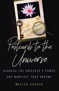 Title: Postcards to the Universe: Harness the Universe's Power and Manifest Your Dreams (Blank Postcards for Art), Author: Melisa Caprio