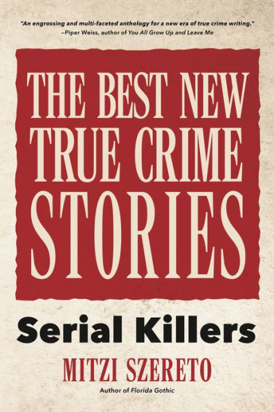 The Best New True crime Stories: Serial Killers: (True gift)