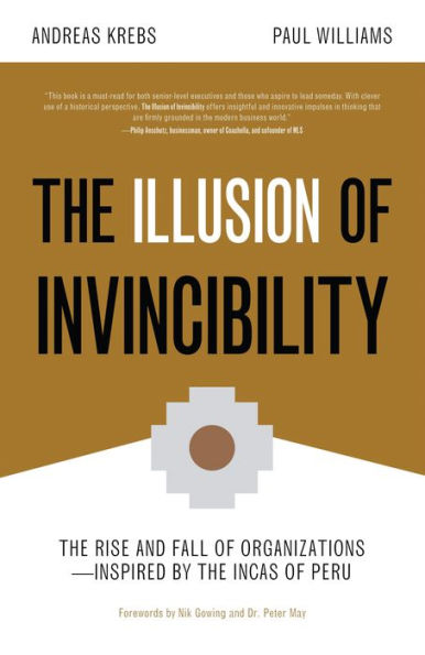 the Illusion of Invincibility: Rise and Fall Organizations Inspired by Incas Peru (Organizational Behavior, for Fans Atomic Habits)