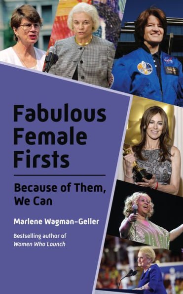 Fabulous Female Firsts: Because of Them, We Can
