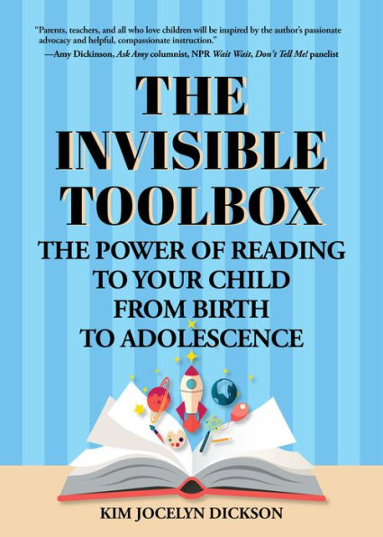 The Invisible Toolbox: The Power of Reading to Your Child from Birth to Adolescence