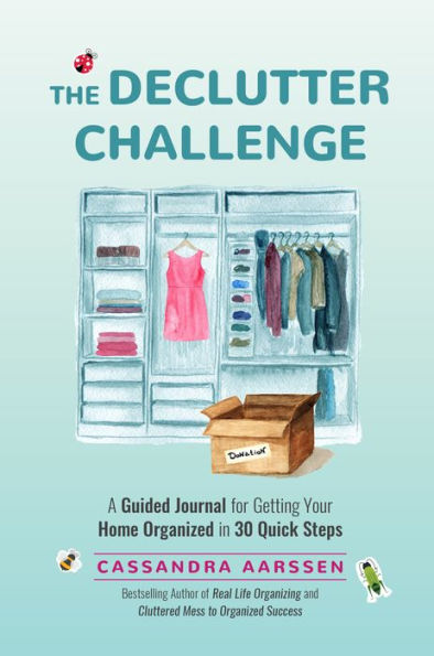 The Declutter Challenge: A Guided Journal for Getting your Home Organized in 30 Quick Steps (Guided Journal for Cleaning & Decorating, for Fans of Cluttered Mess)