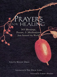 Title: Prayers for Healing: 365 Blessings, Poems, & Meditations from Around the World, Author: Maggie Oman