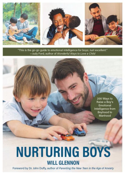 Nurturing Boys: 200 Ways to Raise a Boy's Emotional Intelligence from Boyhood Manhood (Communication, Emotions & Feelings)