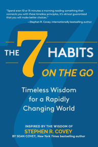 Title: The 7 Habits on the Go: Timeless Wisdom for a Rapidly Changing World (Keys to Personal Success), Author: Stephen R. Covey