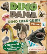 Dino Dana: Dino Field Guide: Pterosaurs and other prehistoric creatures!