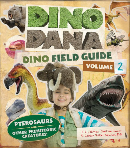 Dino Dana Dino Field Guide: Pterosaurs and Other Prehistoric Creatures!