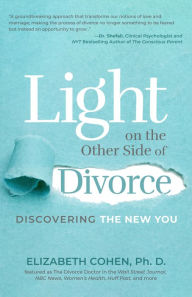 Title: Light on the Other Side of Divorce: Discovering the New You, Author: Elizabeth Cohen