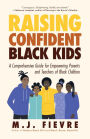 Raising Confident Black Kids: A Comprehensive Guide for Empowering Parents and Teachers of Black Children