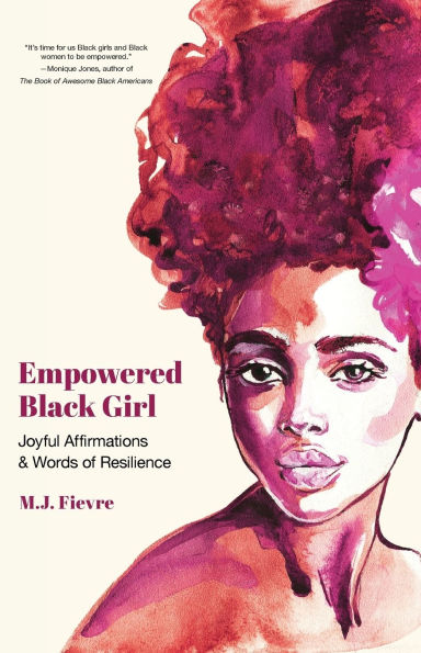 Empowered Black Girl: Joyful Affirmations and Words of Resilience (Book for Girls Ages 12+)