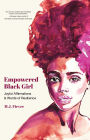 Empowered Black Girl: Joyful Affirmations & Words of Resilience