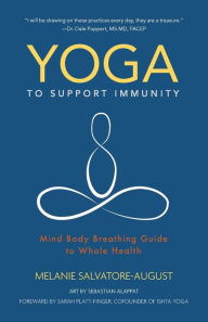 Title: Yoga to Support Immunity: Mind, Body, Breathing Guide to Whole Health, Author: Melanie Salvatore-August
