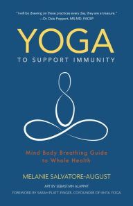 Title: Yoga to Support Immunity: Mind Body Breathing Guide to Whole Health, Author: Melanie Salvatore-August
