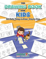 Title: The Drawing Book for Kids: 365 Daily Things to Draw, Step by Step (Art for Kids, Cartoon Drawing), Author: Woo! Jr. Kids Activities