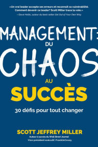 Title: Management: du chaos au succès: 30 défis pour tout changer, Author: Scott Jeffrey Miller