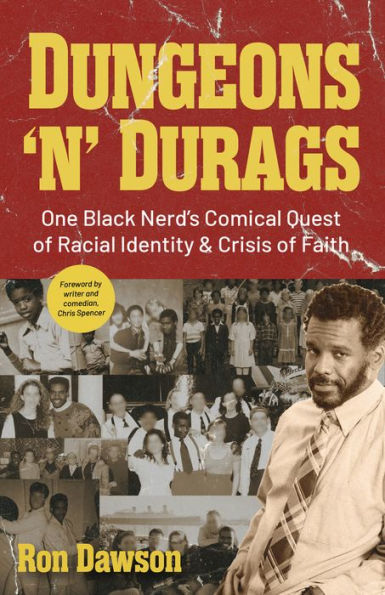 Dungeons 'n' Durags: One Black Nerd's Comical Quest of Racial Identity and Crisis Faith (Social commentary, Gift for nerds, Uncomfortable conversations)