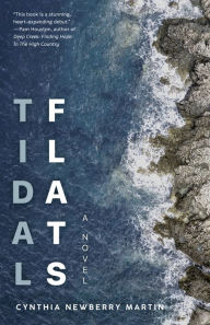 Free books electronics download Tidal Flats: A Novel about Passion, Compromise, and Marriage (Sense of Self, Deconstructed Lovers, Choices) 9781642509816
