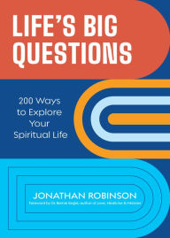 Title: Life's Big Questions: 200 Ways to Explore Your Spiritual Life (Philosophy, Metaphysics), Author: Jonathan Robinson