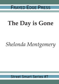 Title: The Day is Gone, Author: Shelonda Montgomery