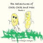 The Adventures of Chik-Chik and Max Book 1: An Ancient Pizza, Christmas, The Chocolate Factory: An Ancient Pizza, Christmas, The Chocolate Factory