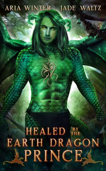 Healed by the Earth Dragon Prince: Dragon Shifter Romance