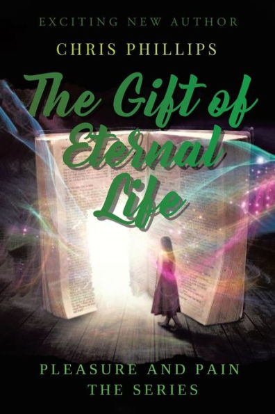 The Gift of Eternal Life: Pleasures and Pain The Series