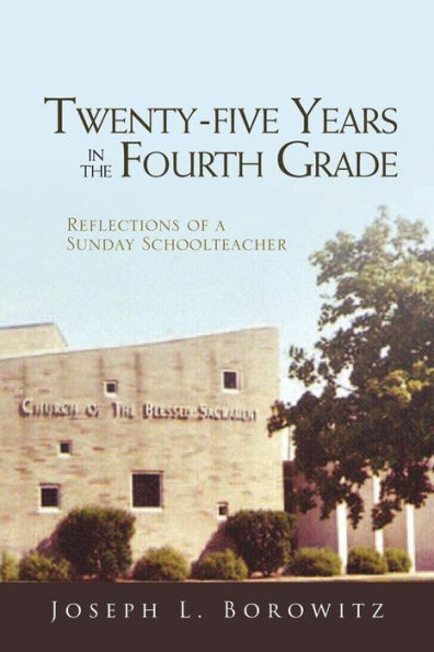 Twenty-Five Years the Fourth Grade: Reflections of a Sunday School Teacher