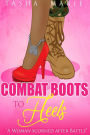 Combat Boots to Heels: A Woman Scorned After Battle