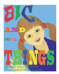 Title: Big And Small Things, Author: Mary Patricia Karsten