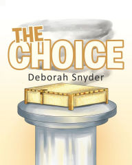 Title: The Choice, Author: Deborah Snyder