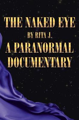 The Naked Eye: A Paranormal Documentary