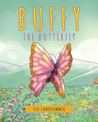 Title: Buffy The Butterfly, Author: Ted Landkammer